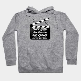 Make God Your Director. HE Knows How the Story Ends. Hoodie